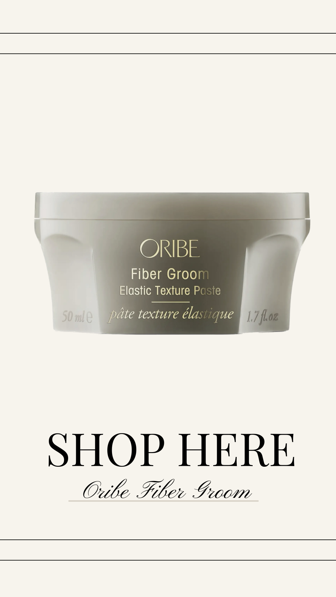  This  ORIBE Fiber Groom Paste  is perfect for long or short hair. It conditions & moisturizes your hair while adding a subtle shine. It’s fragranced with notes of Calabrian bergamot, jasmine, and sandalwood. Rub a small amount between your palms to warm up the paste & then run it through your hair to style. 